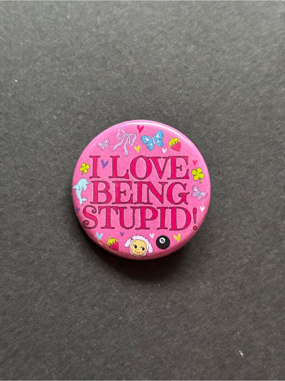 โI Love Being Stupid !โ Pink Funny Sarcastic Button |Novelty Pin - Picture 2 of 7